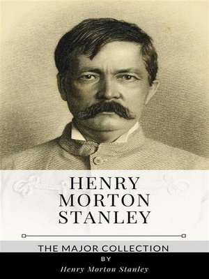 cover image of Henry Morton Stanley &#8211; the Major Collection